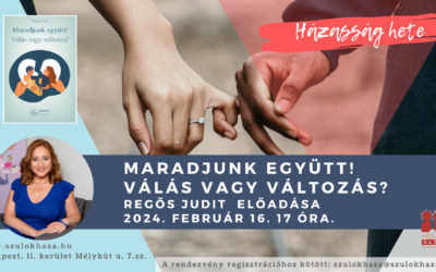 Maradjunk együtt! – Válás vagy változás Regős Judit előadása